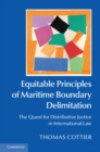 Image for Equitable Principles of Maritime Boundary Delimitation: The Quest for Distributive Justice in International Law