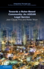 Image for Towards a Rules-Based Community: An ASEAN Legal Service