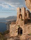 Image for Rural lives and landscapes in late Byzantium: art, archaeology, and ethnography