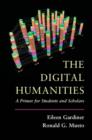 Image for The digital humanities: a primer for students and scholars