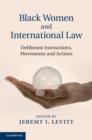 Image for Black women and international law: deliberate interactions, movements and actions
