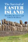 Image for The survival of Easter Island civilization: dwindling resources and cultural resilience