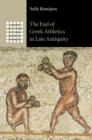 Image for The end of Greek athletics in late antiquity
