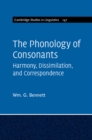 Image for The phonology of consonants: harmony, dissimilation and correspondence