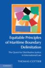 Image for Equitable principles of maritime boundary delimitation: the quest for distributive justice in international law