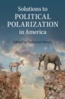 Image for Solutions to political polarization in America