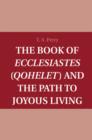 Image for The book of Ecclesiastes (Qohelet) and the path to joyous living