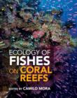 Image for Ecology of fishes on coral reefs