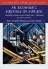 Image for An economic history of Europe: knowledge, institutions and growth, 600 to the present.