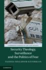 Image for Security theology, surveillance and the politics of fear