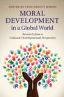 Image for Moral development in a global world: research from a cultural-developmental perspective