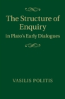 Image for The structure of enquiry in Plato&#39;s early dialogues
