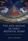 Image for The apse mosaic in early medieval Rome: time, network, and repetition