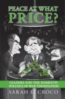 Image for Peace at what price?: leaders culpability and the domestic politics of war termination