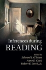 Image for Inferences during reading [electronic resource] /  Edward J. O&#39;Brien, Anne E. Cook, Robert F. Lorch, Jr. 