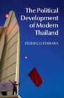 Image for The political development of modern Thailand [electronic resource] / Federico Ferrara.