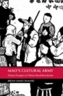 Image for Mao&#39;s cultural army [electronic resource] : drama troupes in China&#39;s rural revolution / Brian James DeMare.