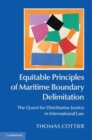 Image for Equitable principles of maritime boundary delimitation [electronic resource] :  the quest for distributive justice in international law /  Thomas Cottier. 