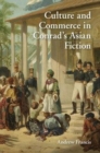 Image for Culture and commerce in Conrad&#39;s Asian fiction [electronic resource] /  Andrew Francis. 