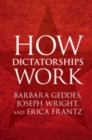 Image for How Dictatorships Work: Power, Personalization, and Collapse