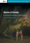 Image for Models of Obesity: From Ecology to Complexity in Science and Policy : Series Number 78