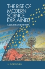 Image for The Rise of Modern Science Explained: A Comparative History