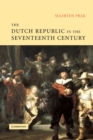 Image for Dutch Republic in the Seventeenth Century: The Golden Age