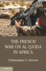 Image for The French War on Al Qa&#39;ida in Africa