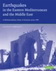 Image for Earthquakes in the Mediterranean and Middle East: a multidisciplinary study of seismicity up to 1900