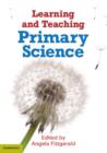 Image for Learning and teaching primary science