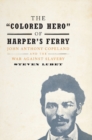 Image for &#39;Colored Hero&#39; of Harper&#39;s Ferry: John Anthony Copeland and the War against Slavery