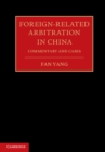 Image for Foreign-related Arbitration in China: Commentary and Cases