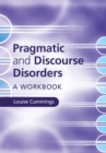 Image for Pragmatic and Discourse Disorders: A Workbook
