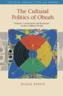 Image for The cultural politics of obeah: religion, colonialism and modernity in the Caribbean world