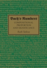 Image for Bach&#39;s numbers: compositional proportion and significance