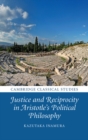 Image for Justice and reciprocity in Aristotle&#39;s political philosophy