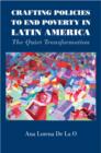 Image for Crafting policies to end poverty in Latin America: the quiet transformation