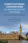 Image for Constitutional conventions in Westminster systems: controversies, changes and challenges