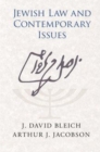 Image for Jewish law and contemporary issues [electronic resource] /  J. David Bleich, Arthur J. Jacobson. 