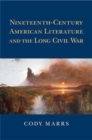 Image for Nineteenth-century American literature and the long Civil War [electronic resource] /  Cody Marrs. 