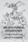 Image for Milton&#39;s Visual Imagination: Imagery in Paradise Lost