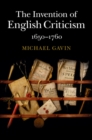 Image for Invention of English Criticism: 1650-1760