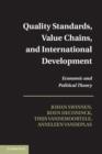 Image for Quality standards, value chains, and international development: an economic and political theory