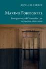 Image for Making foreigners immigration and citizenship law in America, 1600-2000