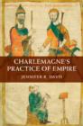 Image for Charlemagne&#39;s practice of empire