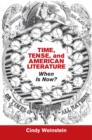 Image for Time, tense, and American literature: when is now?