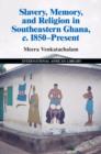 Image for Slavery, memory and religion in Southeastern Ghana, c. 1850-present : 49
