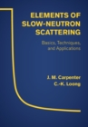Image for Elements of slow-neutron scattering: basics, techniques, and applications