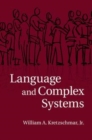 Image for Language and complex systems [electronic resource] /  William A. Kretzschmar, Jr. 