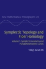 Image for Symplectic Topology and Floer Homology: Volume 1, Symplectic Geometry and Pseudoholomorphic Curves